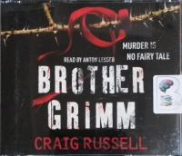Brother Grimm - Murder is no Fairy Tale written by Craig Russell performed by Anton Lesser on CD (Unabridged)